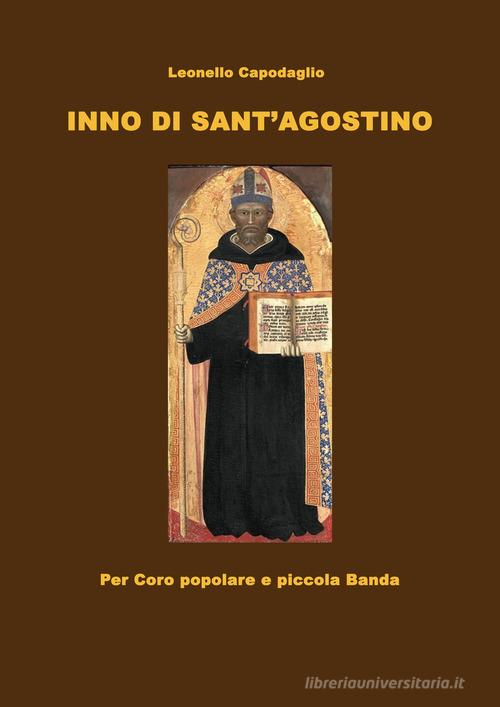 Inno di Sant'Agostino. Per coro popolare e piccola banda. Partitura e Parti di Leonello Capodaglio edito da GDE Edizioni Musicali