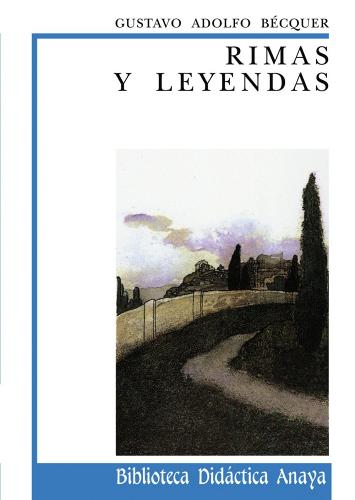 Rimas y leyendas. Per le Scuole superiori di Gustavo Adolfo Bécquer edito da Anaya