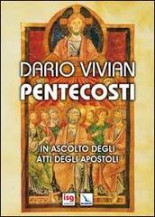 Pentecosti. In ascolto degli Atti degli Apostoli di Dario Vivian edito da Editrice Elledici