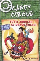 Tutti addosso al drago rosso! Candy Circle vol.4 di Pierdomenico Baccalario, Alessandro Gatti edito da Mondadori