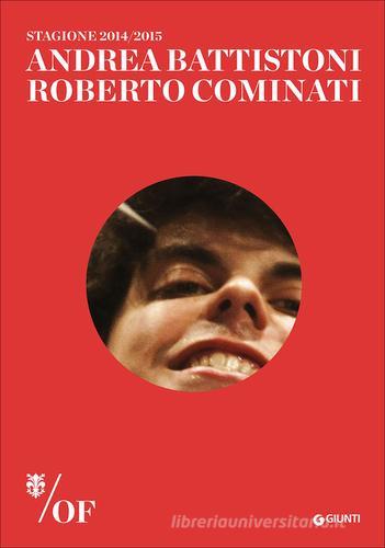 Andrea Battistoni. Roberto Cominati. Maggio Musicale Fiorentino edito da Giunti Editore
