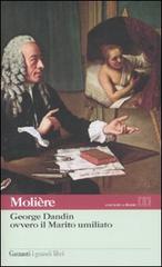 George Dandin ovvero il marito umiliato di Molière edito da Garzanti
