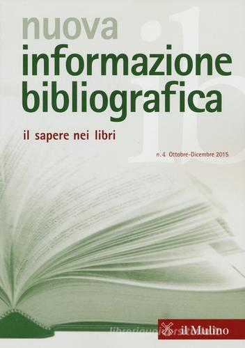 Nuova informazione bibliografica (2015) vol.4 edito da Il Mulino