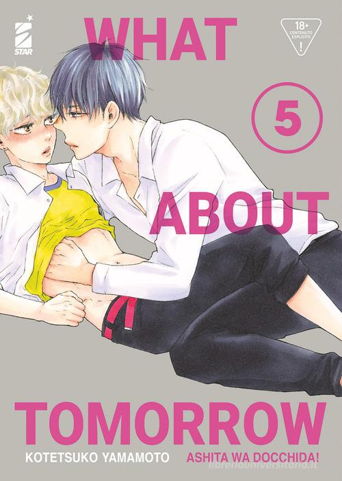 What about tomorrow. Ashita wa docchida! vol.5 di Kotetsuko Yamamoto edito da Star Comics
