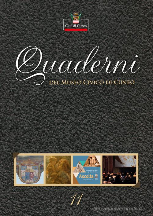 Quaderni del Museo Civico di Cuneo vol.11 edito da Nerosubianco