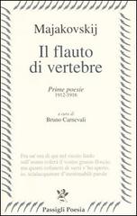 Il flauto di vertebre. Prime poesie 1912-1916 di Vladimir Majakovskij edito da Passigli