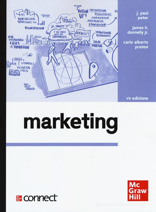 Marketing. Con Connect di J. Paul Peter, James H. jr. Donnelly, Carlo Alberto Pratesi edito da McGraw-Hill Education