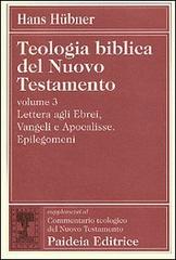 Teologia biblica del Nuovo Testamento vol.3 di Hans Hübner edito da Paideia
