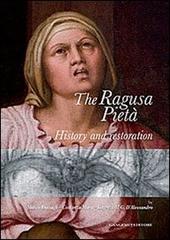 The Ragusa Pietà. History and restoration edito da Gangemi Editore