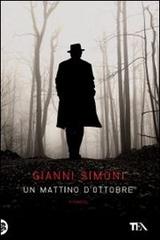 Un mattino d'ottobre. I casi di Petri e Miceli vol.1 di Gianni Simoni edito da TEA