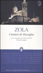 I misteri di Marsiglia. Ediz. integrale di Émile Zola edito da Newton Compton