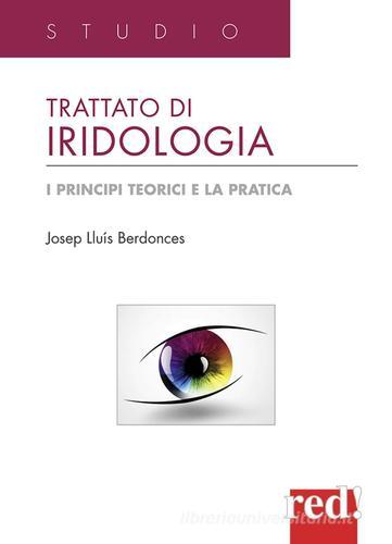 Trattato di iridologia. I principi teorici e la pratica di Josep Lluís Berdonces edito da Red Edizioni