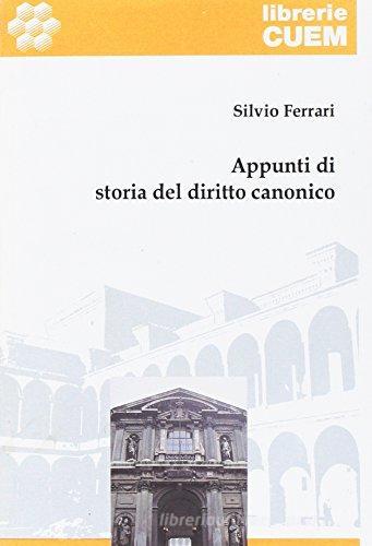 Appunti di storia del diritto canonico di Silvio Ferrari edito da CUEM