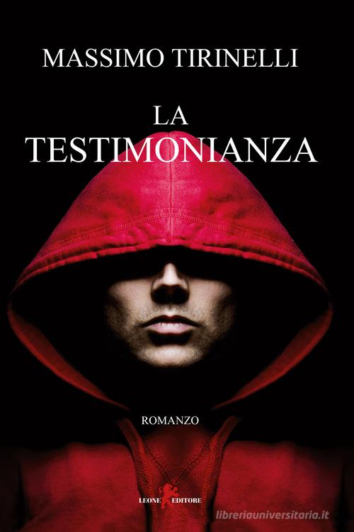 La testimonianza di Massimo Tirinelli edito da Leone