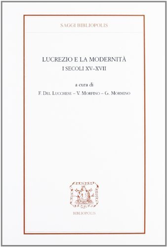 Lucrezio e la modernità. I secoli XV-XVII edito da Bibliopolis