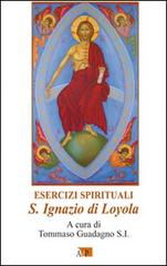 Esercizi spirituali. S. Ignazio di Loyola edito da Apostolato della Preghiera