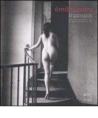 Émile Savitry. Un photographe de Montparnasse-Un fotógrafo de Montparnasse edito da 5 Continents Editions