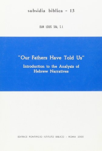 Our Fathers have told us. Introduction to the analysis of hebrew narratives di Jean-Louis Ska edito da Pontificio Istituto Biblico