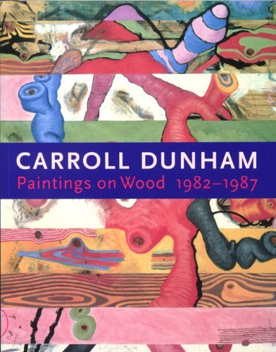 Paintings on wood 1982-1987. Carroll Dunham di Carroll Dunham edito da Navado Press