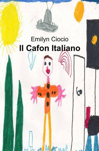 Il cafon italiano di Emilyn Ciocio edito da Pubblicato dall'Autore