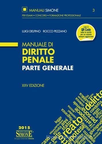 Manuale di diritto penale. Parte generale di Luigi Delpino, Rocco Pezzano edito da Edizioni Giuridiche Simone