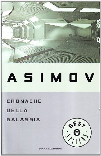 Cronache della galassia di Isaac Asimov edito da Mondadori