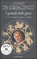 I grandi miti greci di Luciano De Crescenzo edito da Mondadori