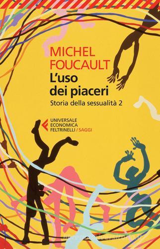 Storia della sessualità vol. 2 di Michel Foucault edito da Feltrinelli