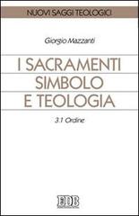 I sacramenti simbolo e teologia vol.3.1 di Giorgio Mazzanti edito da EDB