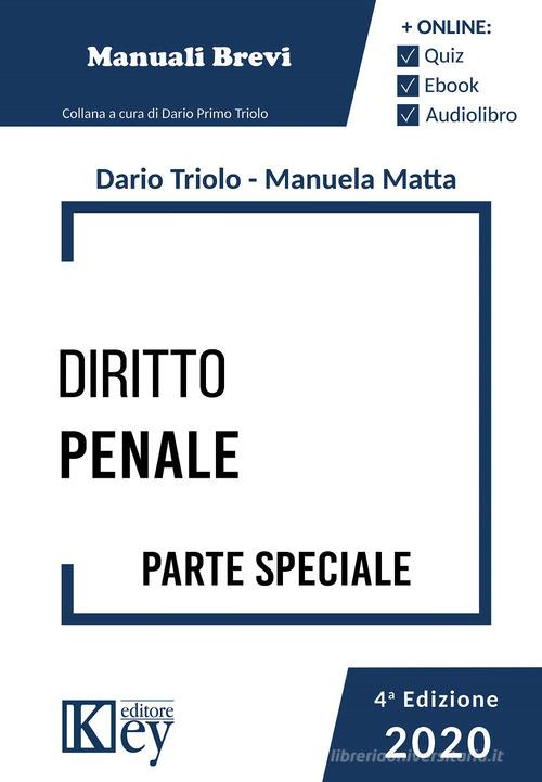 Dirito penale. Parte speciale. Con espansione online di Dario Primo Triolo, Manuela Maria Lina Matta edito da Key Editore