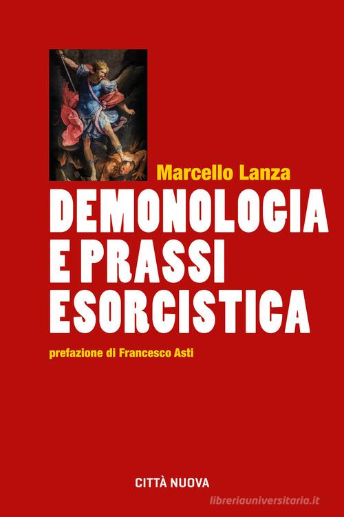 Demonologia e prassi esorcistica di Marcello Lanza edito da Città Nuova