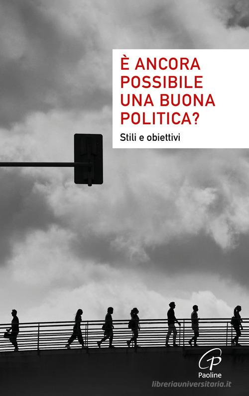 È ancora possibile una buona politica? Stili e obiettivi di Strade e pensieri per domani edito da Paoline Editoriale Libri