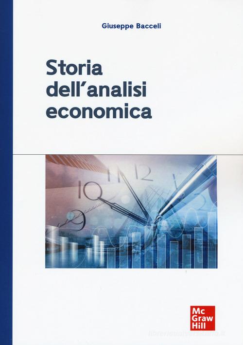 Storia dell'analisi economica di Giuseppe Bacceli edito da McGraw-Hill Education
