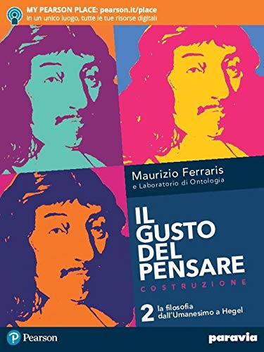 Il gusto del pensare. Per le Scuole superiori. Con e-book. Con espansione online vol.2 di Maurizio Ferraris edito da Paravia