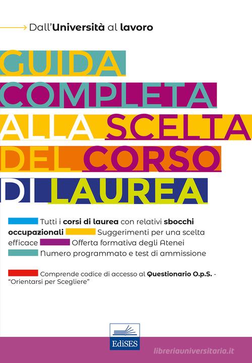 Guida completa alla scelta del corso di laurea di Chiara De Martino, Paola Savino edito da Edises
