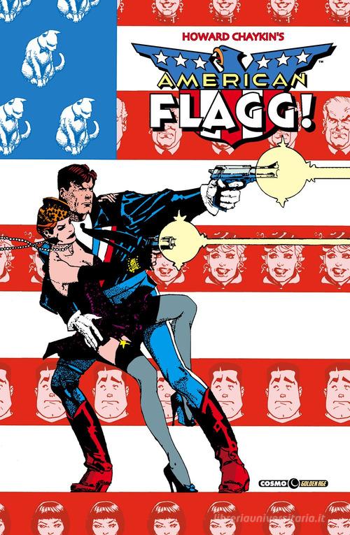American Flagg! vol.3 di Howard Chaykin, Elliot S. Maggin, Alan Moore edito da Editoriale Cosmo