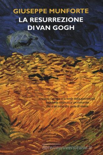 La resurrezione di Van Gogh di Giuseppe Munforte edito da Barbera