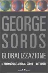 Globalizzazione. Le responsabilità morali dopo l'11 settembre di George Soros edito da Ponte alle Grazie