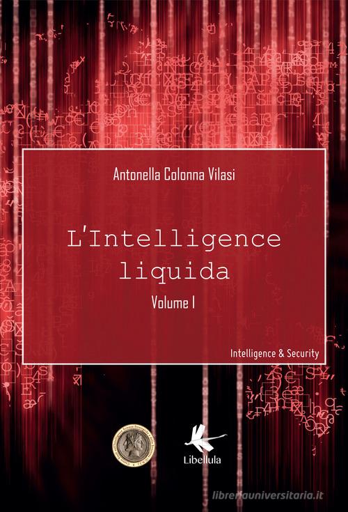 Intelligence & security vol.1 di Antonella Colonna Vilasi edito da Libellula Edizioni