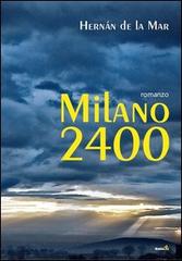 Milano 2400 di Hernàan De la Mar edito da Montag