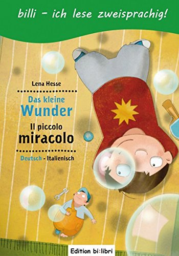 Das kleine Wunder. Ediz. tedesca e italiana di Lena Hesse edito da Hueber