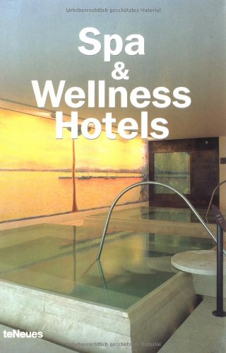 Spa & Wellness Hotels edito da TeNeues