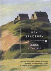 Addio all'estate di Ray Bradbury edito da Mondadori