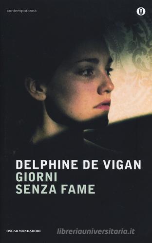 Giorni senza fame di Delphine de Vigan edito da Mondadori