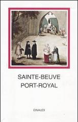 Port-Royal di Charles A. Sainte-Beuve edito da Einaudi