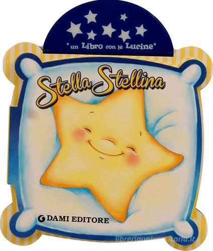 Stella stellina di Anna Casalis edito da Dami Editore