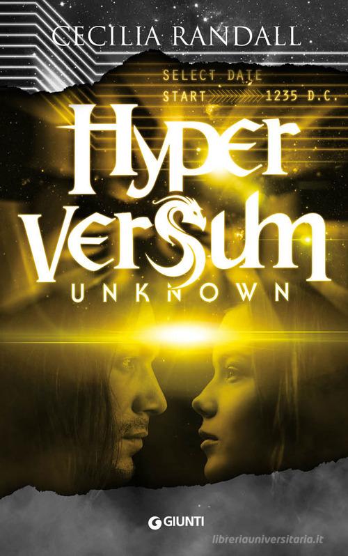 Unknown. Hyperversum vol.6 di Cecilia Randall edito da Giunti Editore