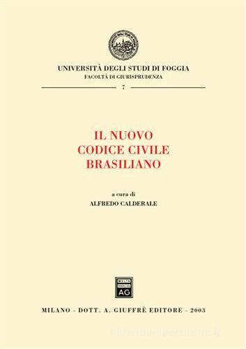Il nuovo Codice civile brasiliano. Atti del Convegno internazionale sul Novo Codigo civil brasiliano (Rio de Janeiro, 4-6 dicembre 2002) edito da Giuffrè