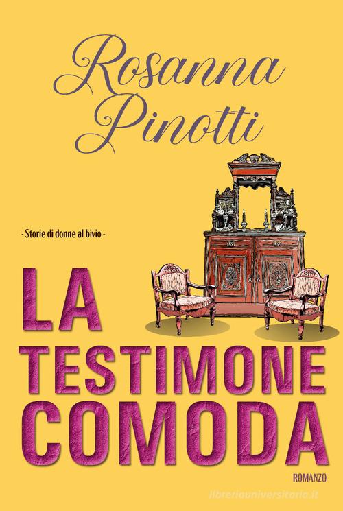 La testimone comoda. Storie di donne al bivio di Rosanna Pinotti edito da CTL (Livorno)