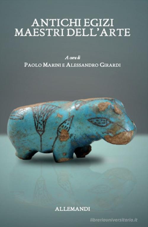 Antichi egizi. Maestri dell'arte. Catalogo della mostra (Bolzano, 21 settembre-10 dicembre 2023). Ediz. illustrata edito da Allemandi